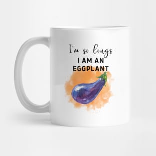 I am so long, I am an eggplant! Mug
